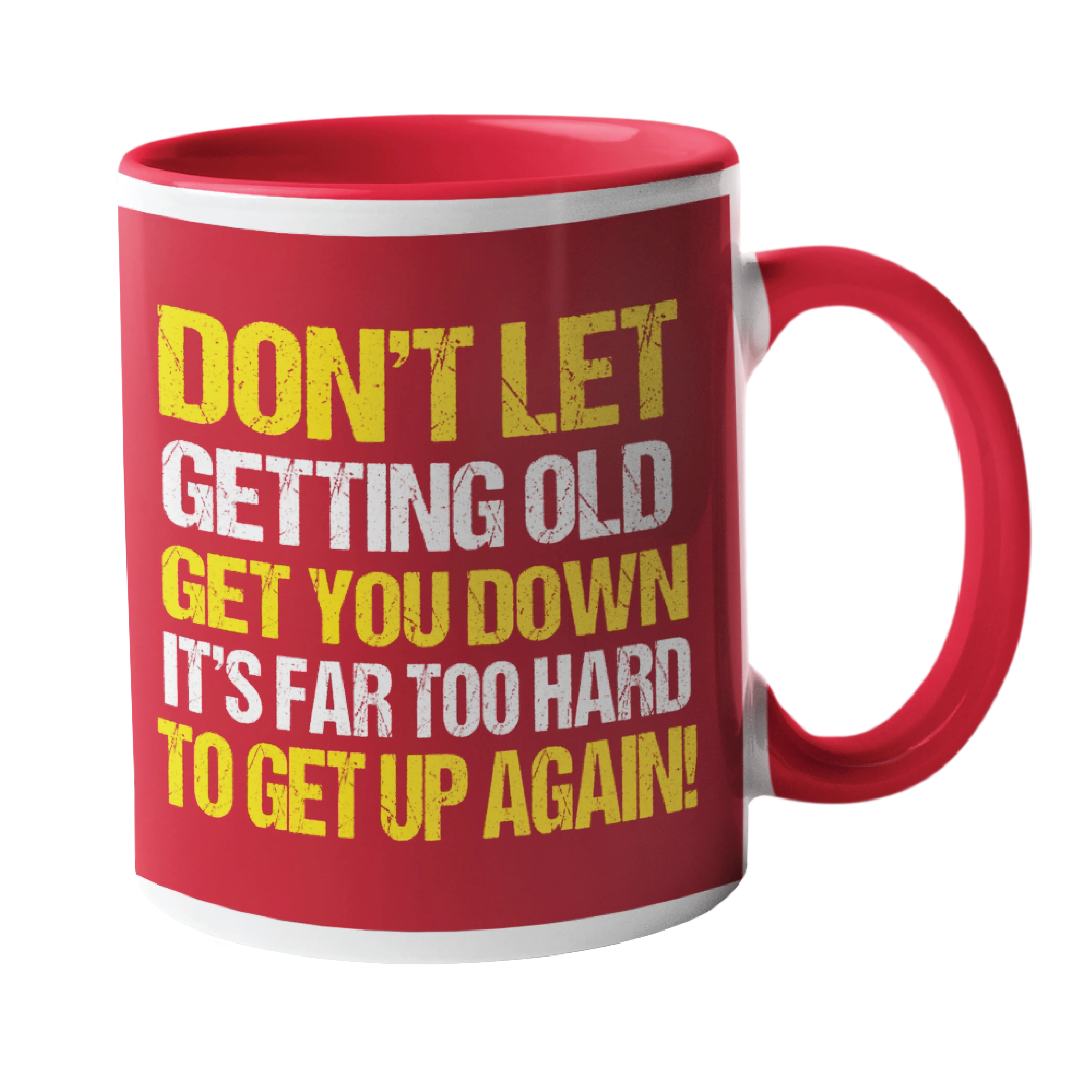 Don't let getting old get you down Humour Mug