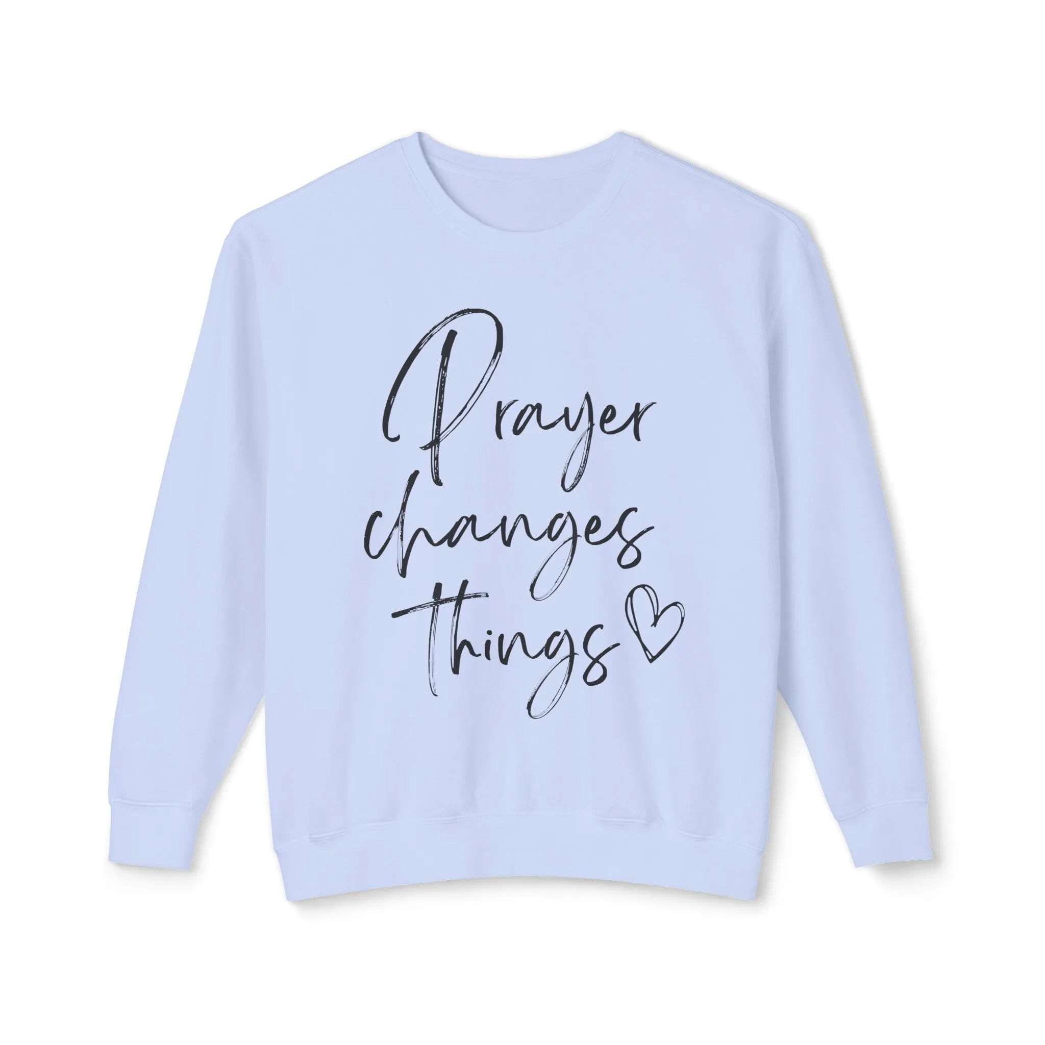 PRAYER CHANGES THINGS PULLOVER (COMFORT COLORS)