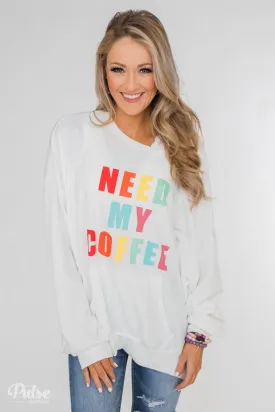 "Need My Coffee" Long Sleeve Pullover- Off White